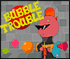 Bubble Truble